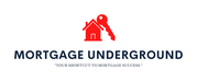 A red house and key logo above the words 'MORTGAGE UNDERGROUND' in dark navy, with the tagline 'YOUR SHORTCUT TO MORTGAGE SUCCESS.' on a white background.